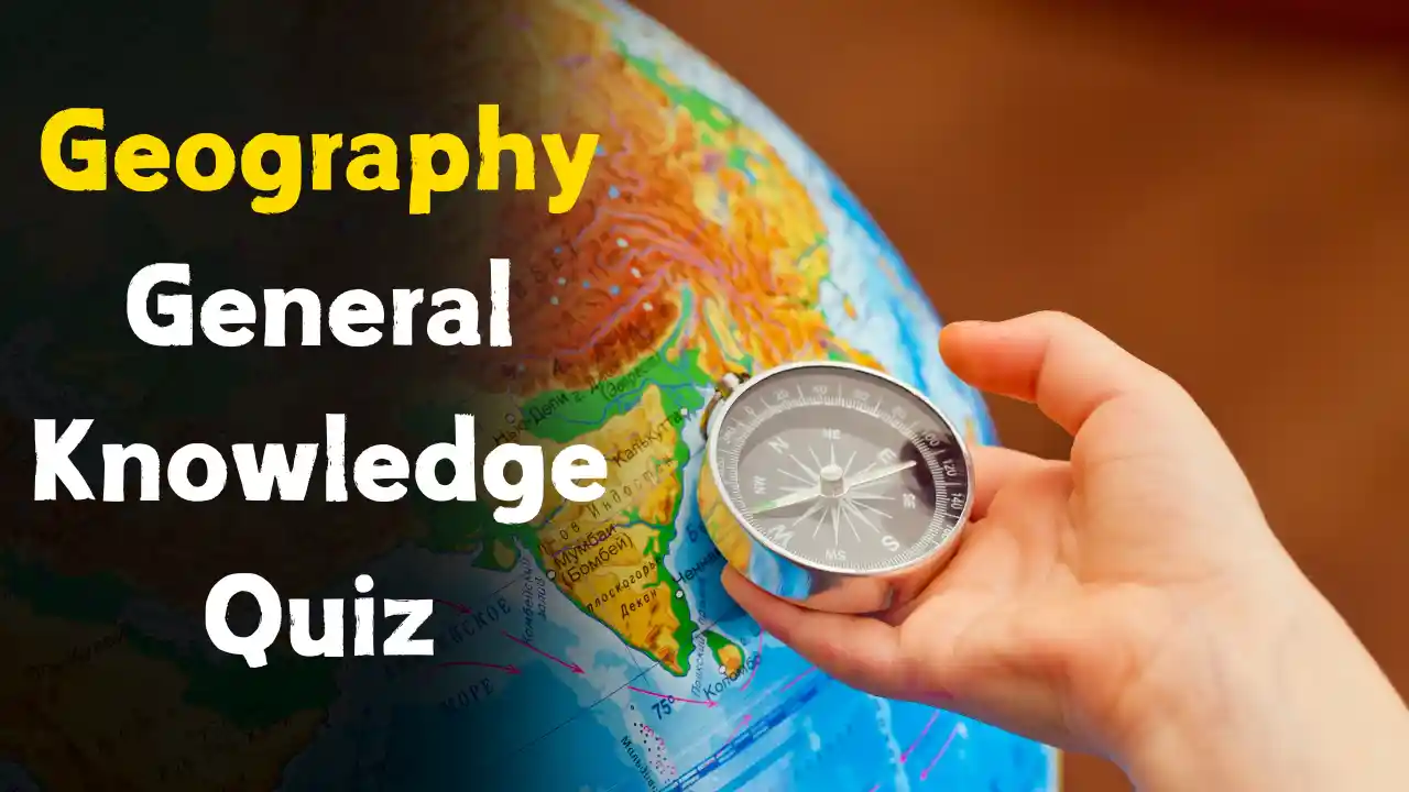 Geography General Knowledge Quiz